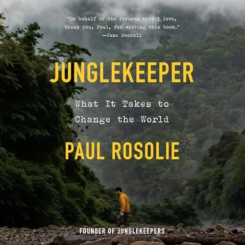 Junglekeeper By Paul Rosolie